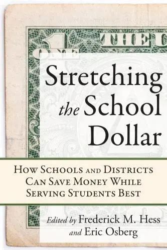 Stretching The School Dollar How Schools And Districts Can Save Money