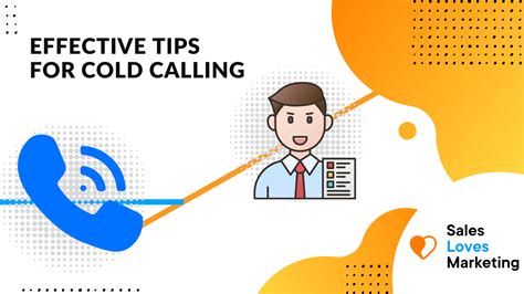 7 Effective Tips For Cold Calling In 2021 Sales Loves Marketing