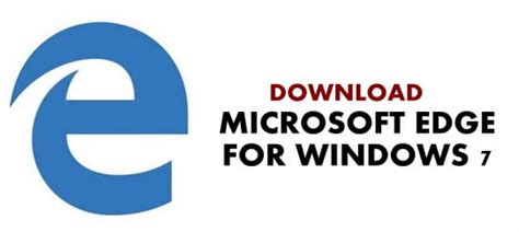 How To Download And Install Microsoft Edge On A Windows 7 Computer стал