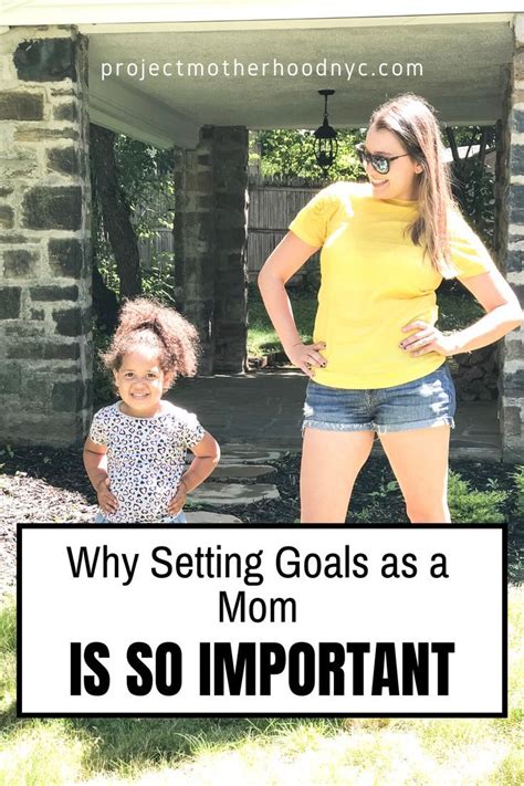 Why Setting Goals As A Mom Is So Important Project Motherhood Motherhood Setting Goals