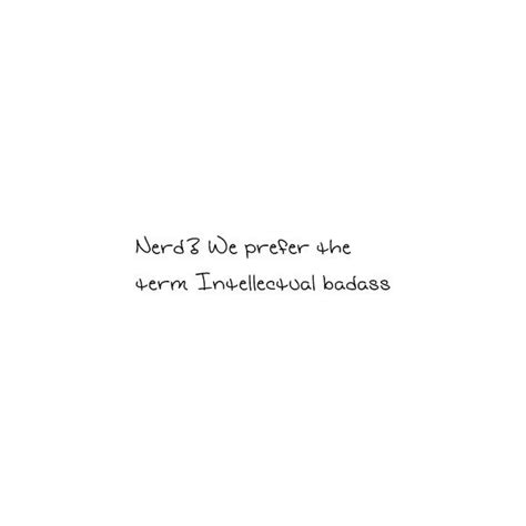 Nerd Quote Liked On Polyvore Featuring Quotes Words Text Fillers