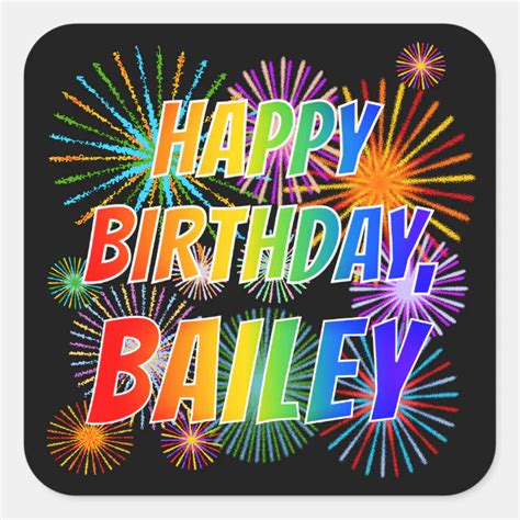 First Name Bailey Fun Happy Birthday Square Sticker Zazzle