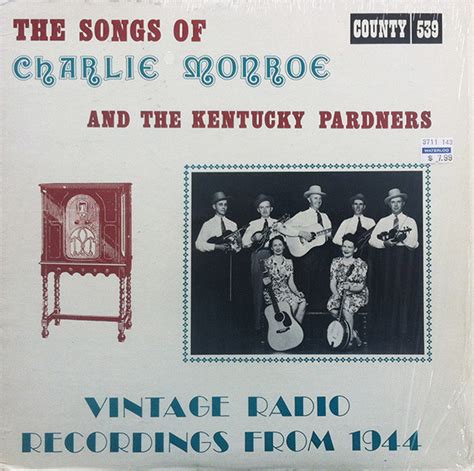 Charlie Monroe The Songs Of Charlie Monroe And The Kentucky Pardners