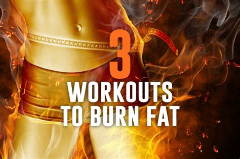 3 Workouts That Turn Your Body Into A Fat Burning Machine Danette May