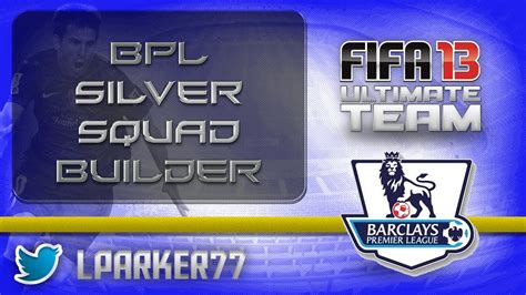 Fifa 13 Ultimate Team Bpl Silver Squad Builder Youtube