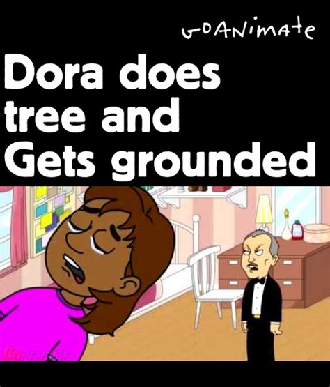 Font In Use Dora Does Tree And Gets Grounded Goanimate Font