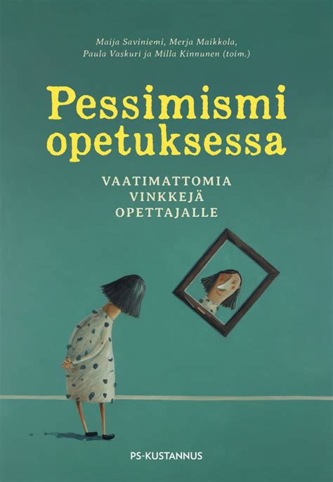 Pessimismi Opetuksessa Maija Saviniemi Merja Maikkola Paula