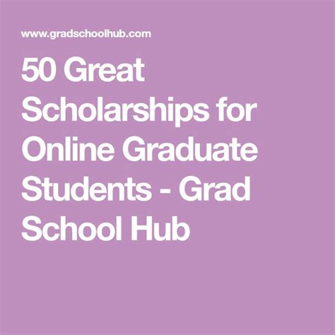50 Great Scholarships For Online Graduate Students Grad School Hub