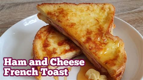 how to make ham and cheese french toast youtube