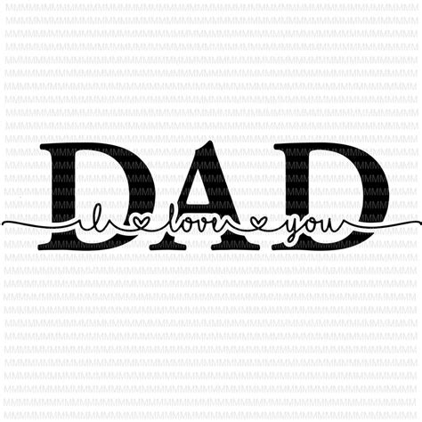 I Love You Dad svg, Dad svg, Father's day svg, Father's day vector, svg