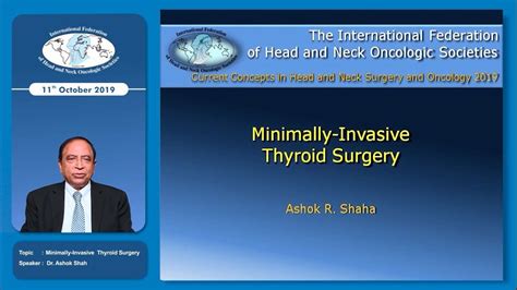 Minimally Invasive Thyroid Surgery Dr Ashok Shaha Youtube
