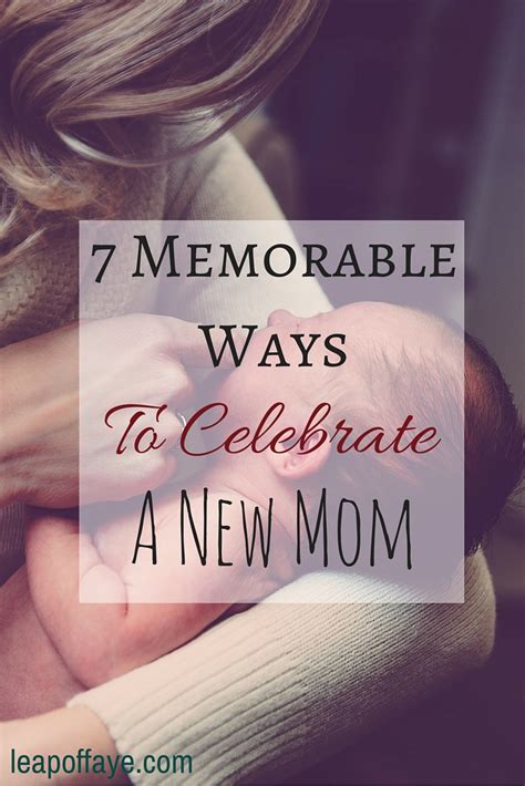 7 Memorable Ways To Celebrate A New Mom Leap Of Faye