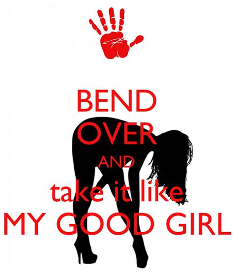 Bend Over And Take It Like My Good Girl Poster Sillverkiss Keep