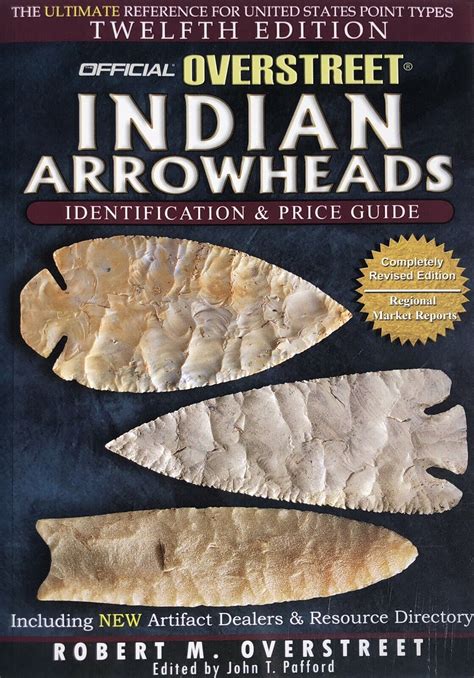 The Official Overstreet Indian Arrowheads Identification And Price Guide