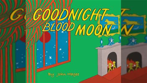 John Hagee Releases First Childrens Book ‘goodnight Blood Moon Cnm