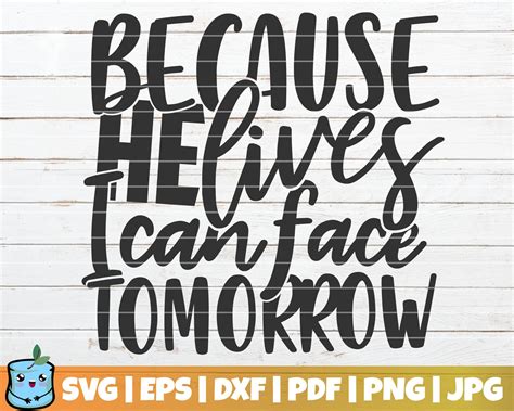 Because He Lives I Can Face Tomorrow Svg Cut File Commercial Use