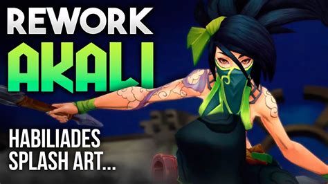 Rework Akali Habilidades Splash Art Y Más League Of Legends Youtube