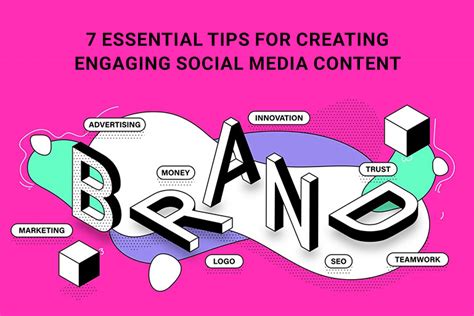 7 Essential Tips For Creating Engaging Social Media Content That