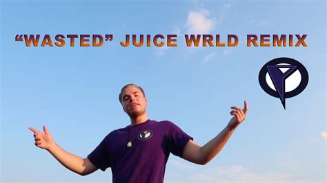 Wasted Juice Wrld Remix Youtube