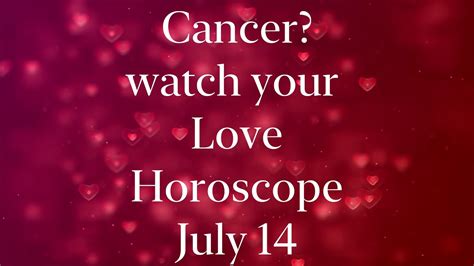 Cancer Love Horoscope July 14 2020 Cancer Horoscope For Today Youtube