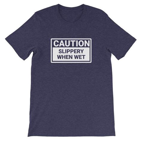 Caution Slippery When Wet T Shirt Kinky Cloth