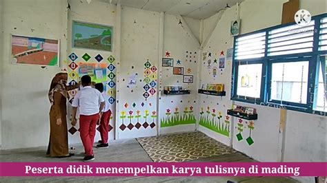 Kegiatan 5 Peserta Didik Menempelkan Karyanya Di Mading Kelas Youtube