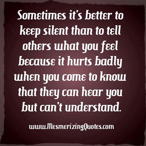 Sometimes Its Better To Stay Quiet Quotes The Quotes
