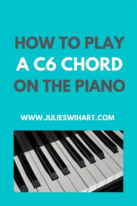 How To Play A C6 Chord On The Piano Piano Music Lessons Piano Piano