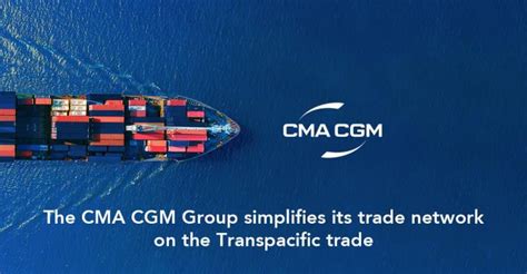 Cma Cgm The Cma Cgm Group Simplifies Its Trade Network On The