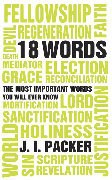 18 Words The Most Important Words You Will Ever Know By J I Packer