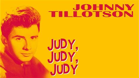 Johnny Tillotson Judy Judy Judy Youtube
