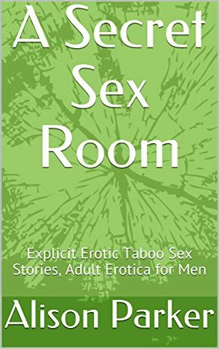 a secret sex room explicit erotic taboo sex stories adult erotica for men kindle edition by