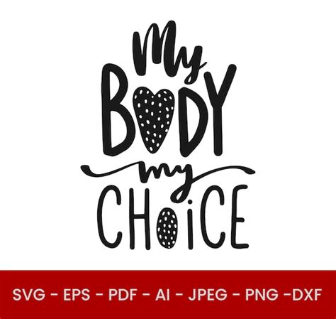 My Body My Choice Svg Files For Cricut Printable Digital File Etsy