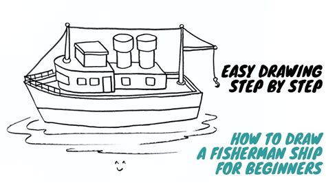 How To Draw A Fisherman Ship Easy Step By Step Sea Vihicle Drawing
