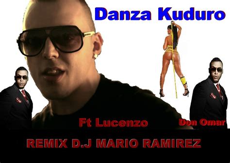 Don Omar Danza Kuduro Remix - DJs MEXICO: Don Omar Ft Lucenzo - Danza Kuduro - REMIX D.J MARIO RAMIREZ.