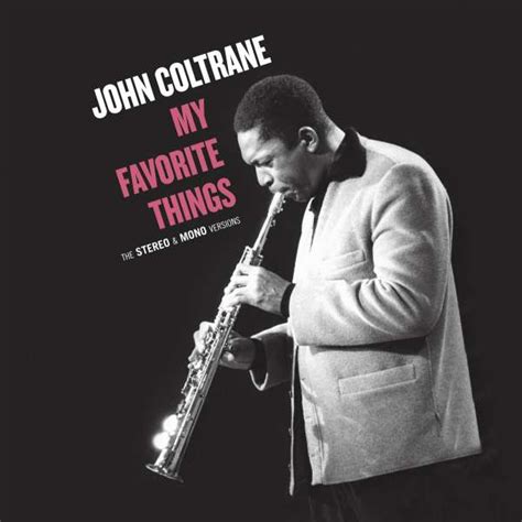 John Coltrane My Favorite Things The Stereo And Mono Versions