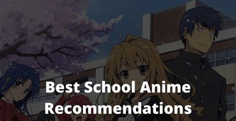 Top 45 Best School Anime Recommendations 2021 Technadvice