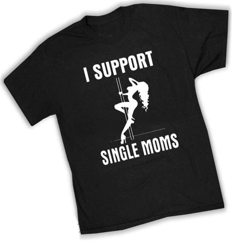 Funny Tees I Support Single Moms Mens T Shirt Bewild
