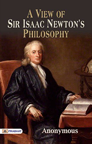 A View Of Sir Isaac Newtons Philosophy Ebook Sir Isaac Newton