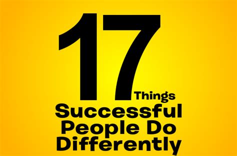 17 Things Successful People Do Differently