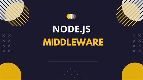 Middleware In Nodejs What Is Middleware And How To Use By Jamil