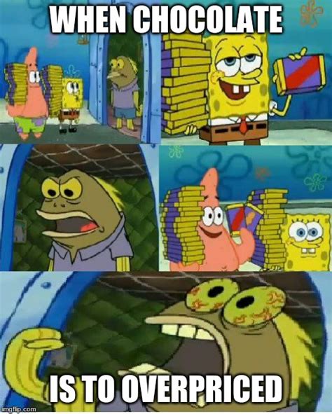 Chocolate Spongebob Meme Imgflip