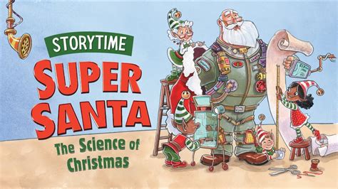 Super Santa The Science Of Christmas Storytime Read Aloud Youtube