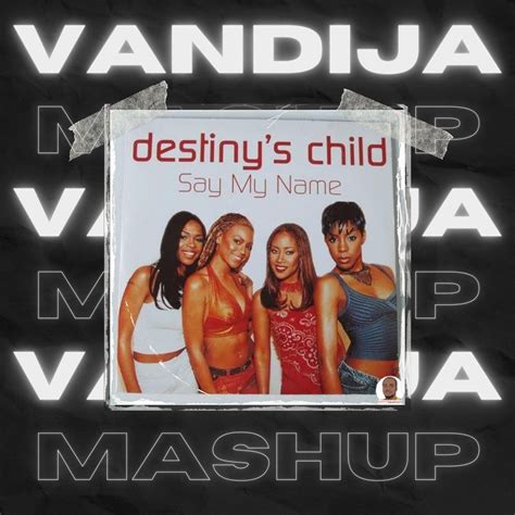 Say My Name Destinys Child Vandija Remix By Vandija Free Download