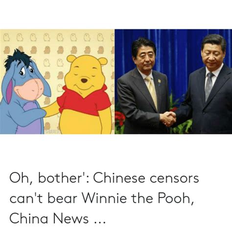 Oh Bother Chinese Censors Cant Bear Winnie The Pooh China News News Meme On Meme