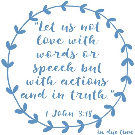 Maybe you would like to learn more about one of these? 1 John 3:18 Love with Actions #172 - In Due Time