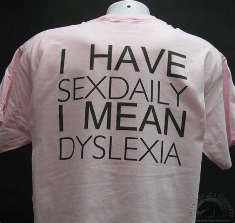 I Have Sex Daily I Mean Dyslexia Shirt And Motorcycle Shirts