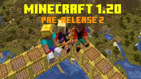 Minecraft 120 Pre Release 2 Update Patch Notes All You Need To Know