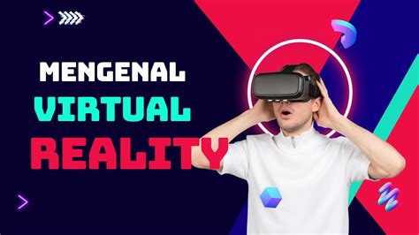 Mengenal Virtual Reality VR Definisi Cara Kerja Dan Contoh Dalam
