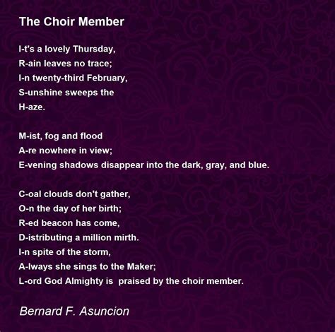 The Choir Member Poem By Bernard F Asuncion Poem Hunter